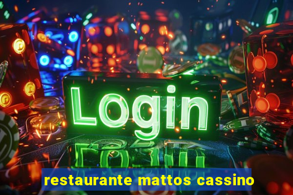 restaurante mattos cassino